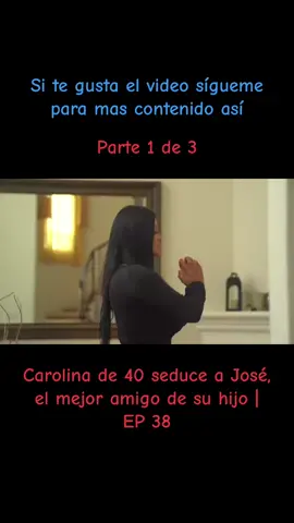 Carolina de 40 seduce a José, el mejor amigo de su hijo | EP 38 #latino 