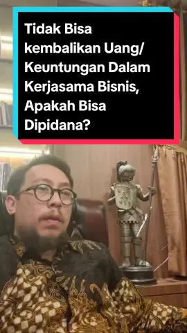 Tidak Bisa Kembalikan Uang/Keuntungan Dalam Kerjasama Bisnis, Apakah Bisa Dipidana? #fyp 