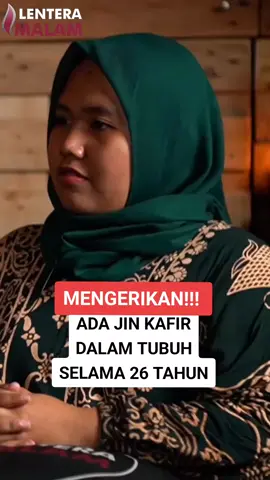 MENGERIKAN!!! Selama 26 tahun ada Jin di dalam tubuhnya, berniat untuk menghilangkan Jin di dalam tubuhnya, namun beberapa ustadz yang ingin menghilangkannya malah terenggut nyawanya oleh Jin ini!! #fyp #lenteramalam #ceritahoror #horor #tiktokhoror 