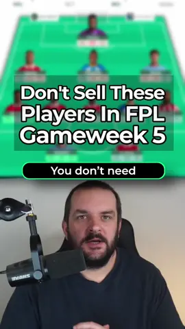 Don’t sell these players ahead of Gameweek 5 #fpl #fpltips #fplcommunity #fantasypremierleague 