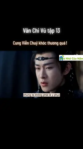 Vân Chi Vũ tập 13: Hum ni Cung Viễn Chuỷ rõ đáng t/hương lun! Ăn đủ combo hành từ thể x/á/c cho tới tinh thần lun á!  #nhanhocuanam #云之羽 #vanchivu #luduchieu #thuongquanthien #thualoi #cungthuonggiac #diengiathuy #卢昱晓 #cungvienchuy #thualoi_luduchieu #丞磊 #phimcotrangtrungquoc 