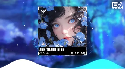 Anh Thanh Niên - NB Remix #xuhuong #fyp #nhachaymoingay #anhthanhnien #nbremix 
