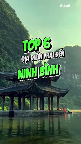 Top 6 địa điểm tuyệt đẹp khi đi du lịch Ninh Bình bạn nhất định phải đến nha #Gotadi #dulich #travel #ninhbinh #foryou 