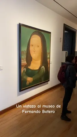Un vistazo al museo de fernando Botero, entre otras cosas la mona lisa de este artista  #colombia #botero #monalisa #bogota #arte 