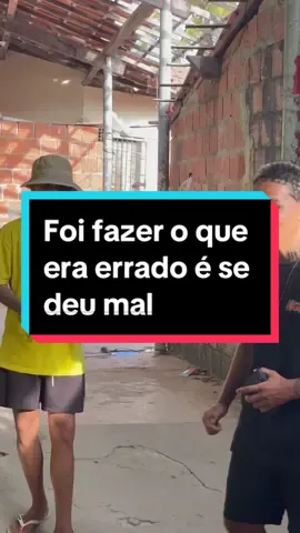 Foi fazer o que era errado é se deu mal. #drama #visualização #favela #ocrimenaocompensa #comentarioajuda #viral #comedia