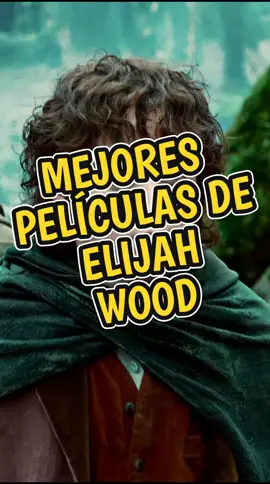 MEJORES PELÍCULAS DE ELIJAH WOOD #PELUCULAS #videoviral #fyp #parati #CINE #ACTOR #MEGUSTA #VIRAL #CINEFILOS #ENTRETENIMIENTO #LOMEJOR #TOP 