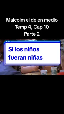 Malcolm el de en medio, 04x10, Si los niños fueran niñas #malcolm #parati #series #malcolmeldeenmedio #viral 