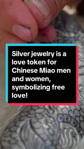 Silver jewelry is a love token for Chinese Miao men and women, symbolizing free love!#china #chineseculture #culture #handcraft #handwork #foryou #fyp #ancient 