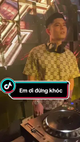 Em ơi đừng khóc #xuhuongtiktok #djchiêunt #nhachaymoingay🎧 #nhacdj #nhacremixtrending #vinahouse 