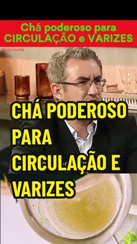 Dr.Tiago Rocha ensina a fazer chás para melhorar a circulação e varizes. #circulacao #varizes #saude 