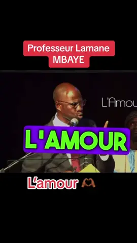 L’AMOUR selon le Professeur Lamane MBAYE #amour #cotedivoire🇨🇮 #senegal #lamanembaye 