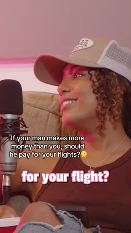 If your man makes more money than you, should he pay for your flights? 🤔✈️ #travelpodcast #traveltiktok 