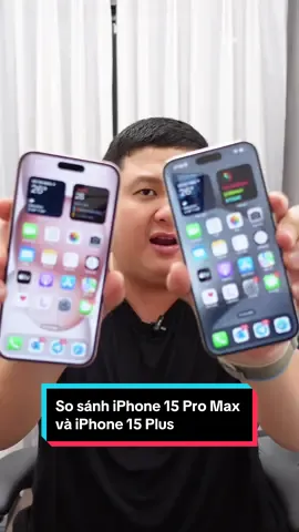 So sánh iPhone 15 Pro Max và iPhone 15 Plus #LearnOnTikTok #ThanhCongNghe 