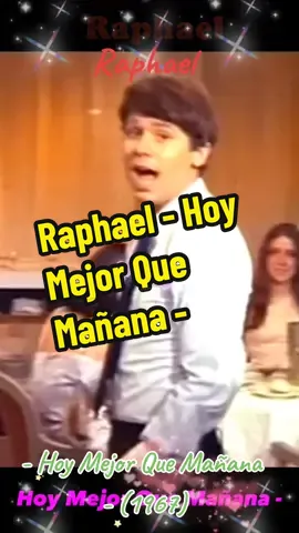 Raphael - Hoy Mejor Que Mañana - (1967)