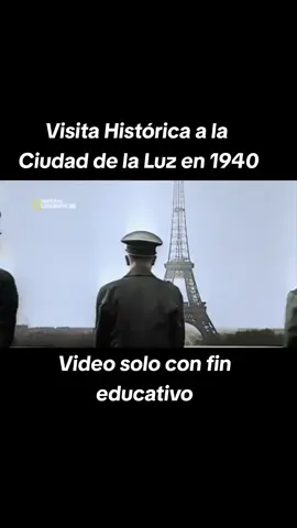 Visita Histórica a la Ciudad de la Luz en 1940. Video con fin educativo Tomado de National Geographic #documental #mundo #europa #educacion #historia #wwii #alemania #parati #foryou #viral #francia #rusia #recomendado #paris #berlin #batalla #italia 