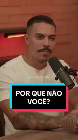 Por que não você? #trabalho #sucesso #atrasado #adiantado #jornada #pessoal #podcast #fealves #fealvessn 