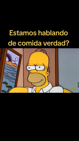 Estamos hablando de comida verdad? 😏😂😅🤣#fyp #comedia #risastiktok #humor #viral #thesimpsons 