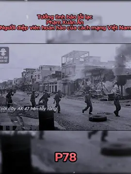 Tướng tình báo lỗi lạc Phạm Xuân Ẩn - Người điệp viên hoàn hảo của cách mạng Việt Nam-P78 #Master2023byTikTok #lichsu #bộdội #chiếntranh #damdaolichsu30 #lichsuvietnam #tuantienti #trungthu2023 