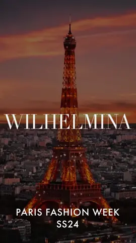 PARIS FASHION WEEK SS24 #WilhelminaModels #PFW #SS24