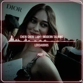 Cheri cheri lady - modern talking , collab for 2 || #audios #audiosforedits #chericherilady #edits #alyciadebnamcarey #clexafire #collab #leksaudios 