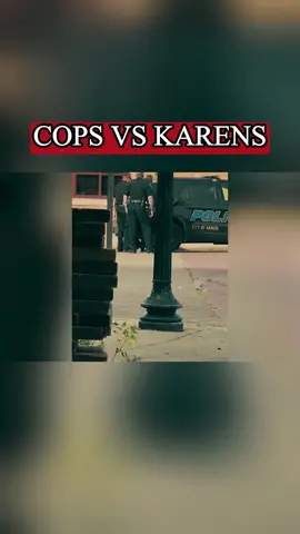 ##cops #copsoftiktok #copsontiktok #copstiktok #karen #fypシ゚viral #fyp #karensoftiktok 