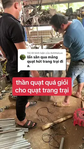 Trả lời @AnhHaiLua  các bạn thấy #vuaquạt  giỏi ko, #thầnquạt muốn làm #quạt gì được quạt đó, #quạttrangtrại #quạtnhàxưởng đã là cái gì, thần quạt quá đăng cấp chế các loại quạt siêu đỉnh cao 