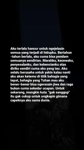 Tuhan maaf melelahkan sekali rasanya berada disini. -- Pak, kalau kita ada kesempatan bertemu untuk pertama kalinya, aku cuma mau bilang ini 