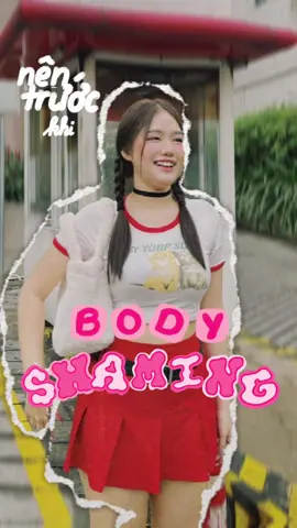 #CapCut nên trước khi body shaming, nhìn mình xem điii 🤭 #bodyshaming #chocotrucphuong #mauvetay #templatecapcut 