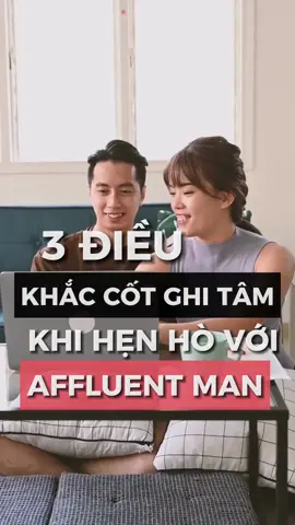 3 điều khắc cốt ghi tâm khi hẹn hò với Affluent Men #tìnhyêu #millionairedating #affluentmen #henhotinder #maiivucoach 