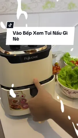 Nấu ăn cùng tui nè #noichienkhongdaufujihome #LearnOnTikTok #nauancungtiktok #Master2023byTiktok #fujihome