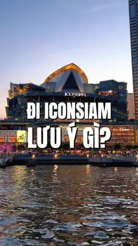 Trọn bộ kinh nghiệm khám phá IconSiam - trung tâm thương mại hoành tráng bậc nhất Thái Lan 😗 #thailand #thaifood #dulichthailan #dithaicogivui #thailand🇹🇭#thailandtiktok #thailandtravel #travel #nhandian #ancungtiktok #LearnOnTikTok #vtmgr #xuhuong #fyp 