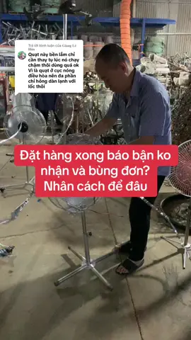 Trả lời @𝐆𝐢𝐚𝐧𝐠 𝐋𝐞̂ 𝐇𝐚̂𝐧  #cácloạiquạt e làm tại #xưởngquạtchế và cố gắng #làmvideo giới thiệu hết sức chân thật, có rất nhiều người mua #quạtchế #cụcnóng #điềuhoà quạt 12v khen gió tốt êm gió nhưng vẫn có một số người đặt hàng xong ko nhận ko xem hàng và #bùngđơn, nhiều lúc e thiết nghĩ nên tiếp tục hay dừng lại vì #làmrachiếcquạt cũng đủ thứ #chiphí mà lại còn #bịbùngđơn thì lấy gì trang trải #lương  rồi #tiềnthuêxưởng, cả một #bàitoánkhó