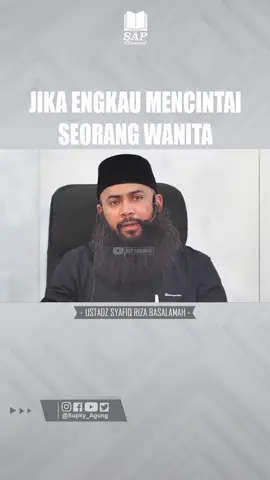 JIKA ENGKAU MENCINTAI SEORANG WANITA - Ustadz Syafiq Riza Basalamah - #Cinta #JatuhCinta #IlmuNafi #Ilmu #Taubat #Tauhid #Sunnah #Mecintai #Wanita #WanitaSholehah 