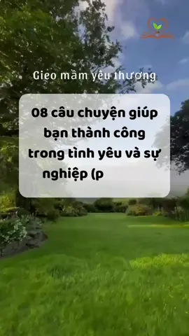 08 câu chuyện giúp bạn thành công trong tình yêu và sự nghiệp! P3 #gieomầmyêuthương #ýnghĩacuộcsống #nghevàngẫm #kỹnăngsống #pháttriểnbảnthân #tưduythanhcông #pháttriểntưduy #yêuthương #câuchuyệncuộcsống #câuchuyệnýnghĩa 