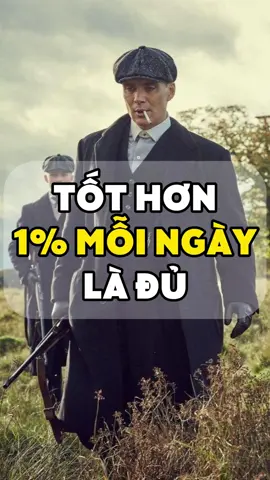 Tốt hơn 1% mỗi ngày là đủ #chatdanong #noluc #phattrienbanthan