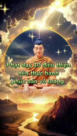 Phật dạy 10 điều thiện nên thực hành phúc báo vô lượng. #adidaphat  #phatphapnhiemmau #nammoadidaphat #nammobonsuthichcamauniphat #phatgiao #phatphap #loiphatday #phatphapvadoisong #phatphapvobien #giacngo #xuhuong #trending #đạophậtvàđờisống #lờiphậtdạy #phậttạitâm #phậtphápnhiệmmầu 