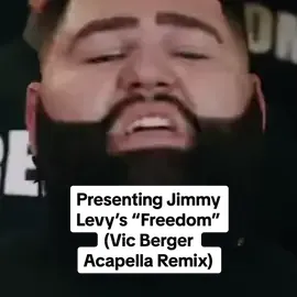Presenting Jimmy Levy’s “Freedom” (@Vic Berger IV Acapella Remix)