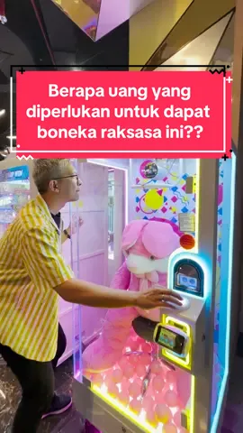 Berapa uang yang diperlukan untuk dapat boneka raksasa ini??