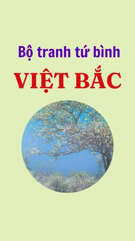 Phân tích bộ tranh tứ bình trong bài thơ Việt Bắc của Tố Hữu - ĐẦY ĐỦ NHẤT | VĂN HAY TV #vietbac #tohuu #vanhaytv #nguvan #vanhoc #nguvan12 #LearnOnTikTok 