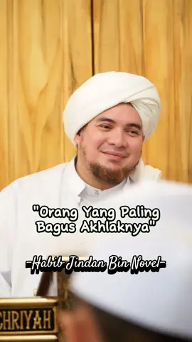 Sebaik-baiknya Orang di antara kalian adalah orang yang paling bagus Akhlaknya #habibjindan #akhlak #pengingatdiri #nasehat #dakwah #ceramah #muhasabahdiri #CapCut 