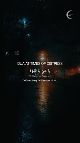 The Prophet  (ﷺ) said to Fatimah: “What could prevent you from listening to the advice I give you? You should say when morning comes and when evening comes: Ya Hayyu ya Qayyum, bi rahmatika astaghith, aslih li shani kullahu, wa la takilni ila nafsi tarfat ‘ayn (O Ever-Living, O Self-Sustaining and All-Sustaining, by Your mercy I seek help; rectify all my affairs and do not leave me in charge of my affairs even for the blink of an eye).” #dua #distress 