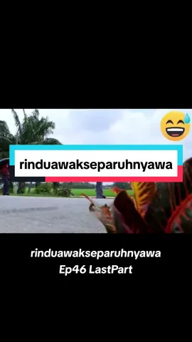 rinduawakseparuhnyawa #rinduawakseparuhnyawa #Episode46 #LastPart #dramamelayubest #Dramasangat #fypシ゚viral #fyppppppppppppppppppppppp #kitacreators 