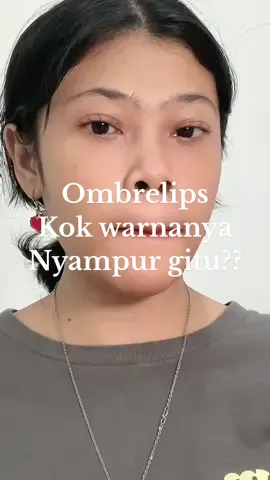 Sering kesel, kirain produknya yg jelek, ternyata aku yg salah teknik🥲🙏 #fyp #ombrelips #ombrelipstutorial 