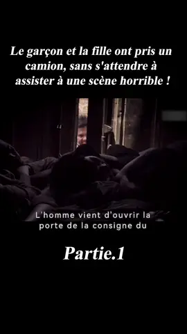 Le garçon et la fille ont pris un camion, sans s'attendre à assister à une scène horrible !#movie  #film  #cinema  #thriller  #fyp