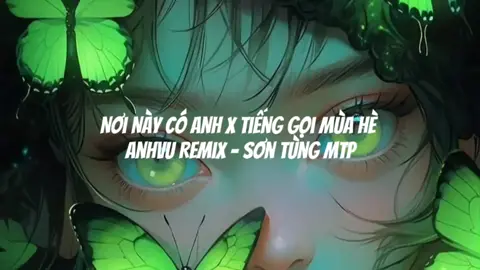 Nơi Này Có Anh x Tiếng Gọi Mùa Hè (AnhVu Remix) - Sơn Tùng MTP Chúc Các Bạn Nghe Nhạc Vui Vẻ 🎧🎶 #hubbieremix #noinaycoanh #anhvuremix #sontungmtp #remix #nhacremix #nhacremixtrending #nhachaymoingay #nhacnaychillphet #xh #xuhuong #tiktok #TikTok 