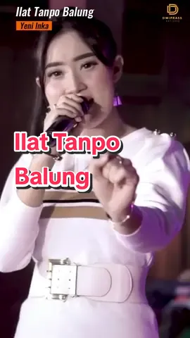 #ilattanpobalung #yeniinka #adella #dwiprass 
