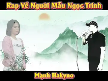 Rap Về Người Mẫu Ngọc Trinh - Mạnh Hakyno #ngoctrinh #manhhakyno #ngoctrinhbibat #nguoimaungoctrinh