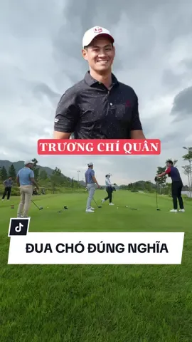Golfer biết “đua chó” đúng nghĩa là gì chưa 😂 @Truong Chi Quan (Anthony) được 300 cành + 1 cân riềng nhé 😂