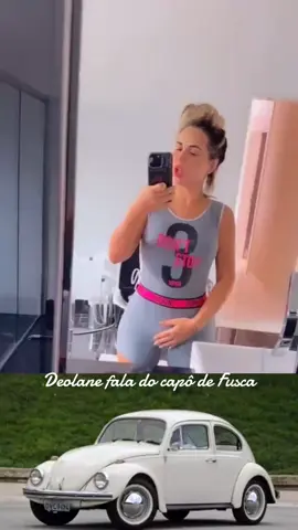 Capô de Fusca #deolane #deolanebezerra #fusca #capodefusca #camiada #amor 