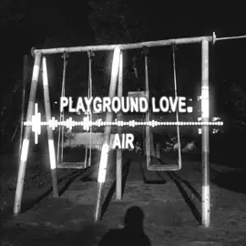 Playground Love - Air #edit #editaudio #softedit #fyp 